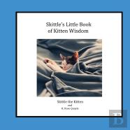 Skittle'S Little Book Of Kitten Wisdom