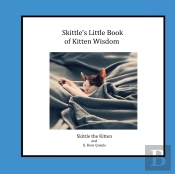 Skittle'S Little Book Of Kitten Wisdom