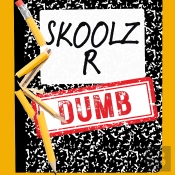Skoolz R Dumb