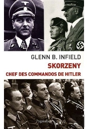 Skorzeny, Chef Des Commandos De Hitler
