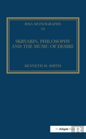 Skryabin, Philosophy And The Music Of Desire