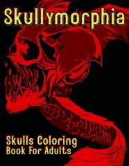 Skullymorphia Skulls Coloring Book For Adults