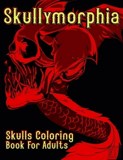 Bertrand.pt - Skullymorphia Skulls Coloring Book For Adults