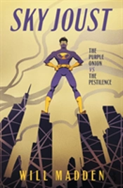 Sky Joust: The Purple Onion Vs. The Pestilence