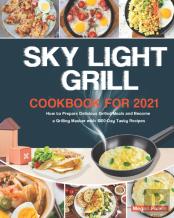 Sky Light Grill Cookbook For Uk 2021