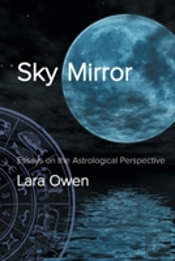 Sky Mirror: Essays On The Astrological Perspective
