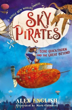 Bertrand.pt - Sky Pirates: Echo Quickthorn And The Great Beyond