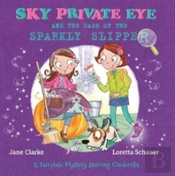 Sky Private Eye And The Case Of The Sparkly Slipper