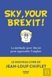 Sky, Your Brexit! La Méthode Post-Brexit Pour Apprendre L'Anglais