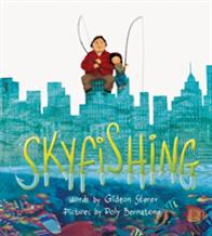 Skyfishing: (A Grand Tale With Grandpa)