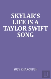 Skylar'S Life Is A Taylor Swift Song