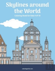 Skylines Around The World Coloring Book For Kids 9 & 10