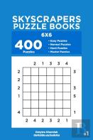 Skyscrapers Puzzle Books - 400 Easy To Master Puzzles 6x6 (Volume 1)