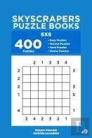 Skyscrapers Puzzle Books - 400 Easy To Master Puzzles 6x6 (Volume 9)