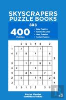 Skyscrapers Puzzle Books - 400 Easy To Master Puzzles 8x8 (Volume 3)