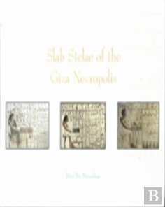 Slab Stelae Of The Giza Necropolis