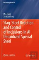 Slag-Steel Reaction And Control Of Inclusions In Al Deoxidized Special Steel