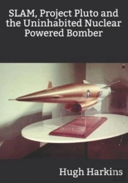 Bertrand.pt - Slam, Project Pluto And The Uninhabited Nuclear Bomber