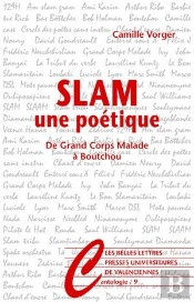 Slam, Une Poétique ; De Grand Corps Malade À Boutchou