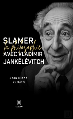 Bertrand.pt - Slamer La Philosophie Avec Vladimir Jankélévitch