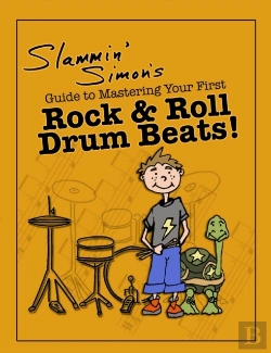 Bertrand.pt - Slammin' Simon'S Guide To Mastering Your First Rock & Roll Drum Beats!