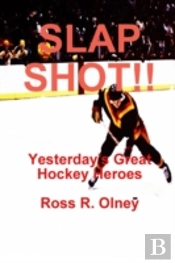 Slap Shot!! Yesterday'S Great Hockey Heroes