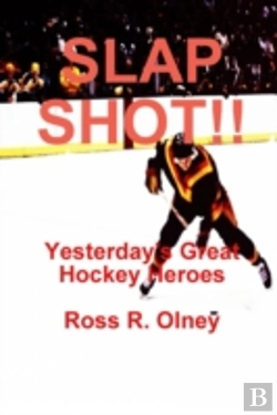 Bertrand.pt - Slap Shot!! Yesterday'S Great Hockey Heroes