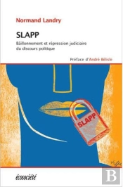 Slapp - Baillonnement Et Repression Judiciaire Du Discours Politique
