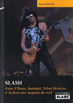 Bertrand.pt - Slash ; Guns N'Roses, Snakepit, Velvet Revolver & La Fosse Aux Serpents Du Rock