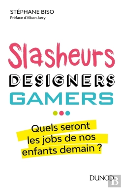 Bertrand.pt - Slasheurs, Designers, Gamers ; Quels Jobs Pour Nos Enfants Dans L'Entreprise De Demain ?