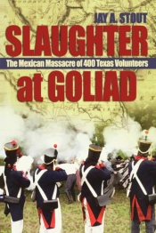 Slaughter At Goliad
