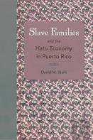 Slave Families And The Hato Economy In Puerto Rico