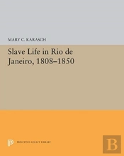 Slave Life In Rio De Janeiro, 1808-1850
