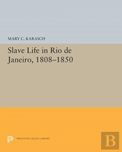 Slave Life In Rio De Janeiro, 1808-1850