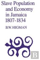 Slave Population & Economy In Jamaica 1807-1834