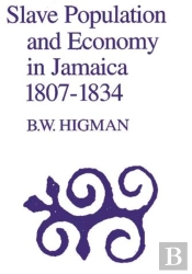 Slave Population & Economy In Jamaica 1807-1834