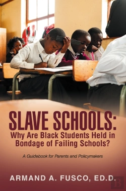 Bertrand.pt - Slave Schools:  Why Are Black Students Held In Bondage Of Failing Schools?