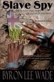 Slave Spy: The Youth And Times Of Lazaru