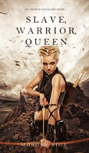 Slave, Warrior, Queen (Of Crowns And Glory--Book 1)