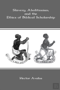 Bertrand.pt - Slavery, Abolitionism, And The Ethics Of Biblical Scholarship