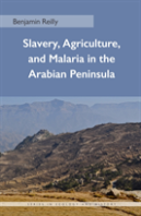 Slavery, Agriculture, And Malaria In The Arabian Peninsula