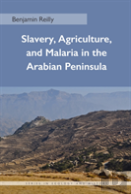 Slavery, Agriculture, And Malaria In The Arabian Peninsula