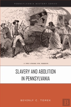 Bertrand.pt - Slavery And Abolition In Pennsylvania