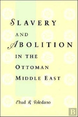 Bertrand.pt - Slavery And Abolition In The Ottoman Middle East