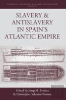 Slavery And Antislavery In Spain'S Atlantic Empire