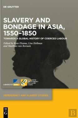 Bertrand.pt - Slavery And Bondage In Asia, 1550â€“1850