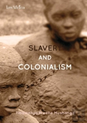 Slavery And Colonialism. Man'S Inhumanity To Man For Which Africans Must Demand Reparations