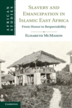 Bertrand.pt - Slavery And Emancipation In Islamic East Africa