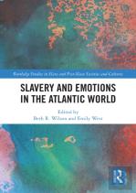 Slavery And Emotions In The Atlantic World