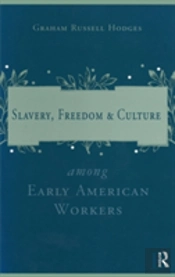 Slavery And Freedom Among Early American Workers
